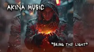 AKINA MUSIC &mdash; Bring The Light