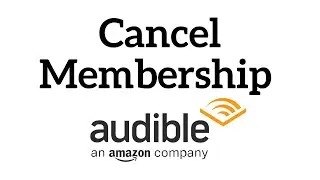 How to cancel Audible Membership ?
