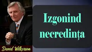 David Wilkerson - Izgonind necredinţa