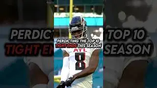 Perdicting the top 10 tight ends this season