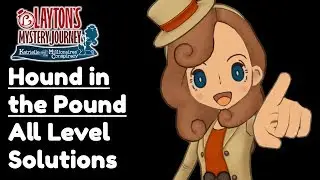 Layton's Mystery Journey: KatMC - Deluxe Edition &bull; Hound in the Pound - All Level Solutions