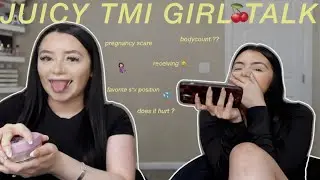 JUICY TMI GIRL TALK | FT MY SISTER