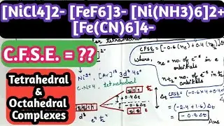 Calculate C.F.S.E. for [NiCl4]2- [FeF6]3- [Ni(NH3)6]2+ [Fe(CN)6]4-