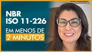 NBR ISO 11-226 em menos de 2 Minutos! Aula Resumida