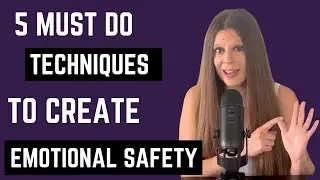 Understanding Emotional Safety: 5 Keys to Reconnect When Shes Upset