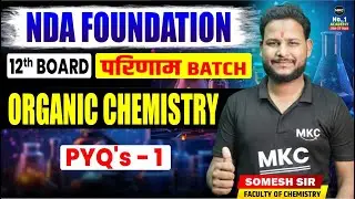 NDA Foundation Organic Chemistry 🔥| 12th Board + NDA PYQs Explained | NDA Foundation | Parinam Batch