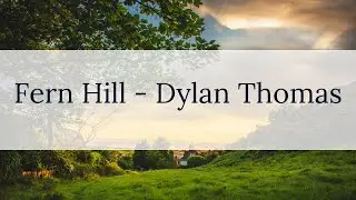 Fern Hill by Dylan Thomas
