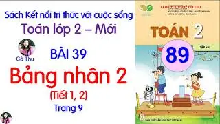 Toán lớp 2 Kết nối tri thức| Bài 39 Bảng nhân 2 |Tiết 1, 2| Trang 6| Cô Thu| #89