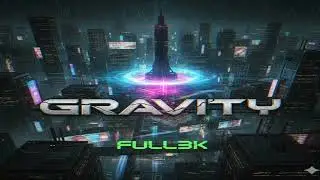FULL3K - GRAVITY