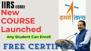 IIRS (ISRO) ➤ New COURSE Launched🔥🔥 | Any Student Can Enroll | FREE CERTIFICATE For All Participants