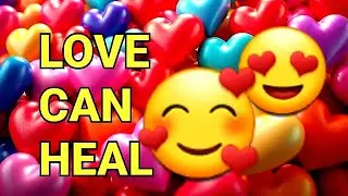Love can Heal