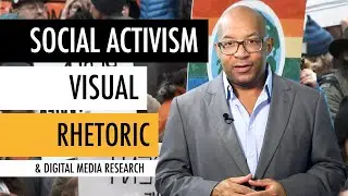 Social Activism, Visual Rhetoric & Digital Media Research 📱