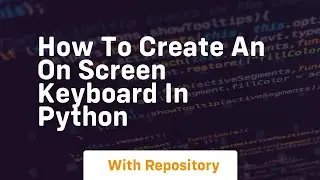 How to create an on screen keyboard in python