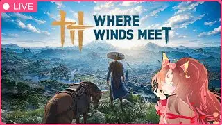「Where Winds Meet」Yipee Story Timee