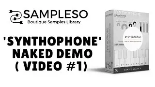 Synthophone - Kontakt Library [NAKED DEMO #1 VIDEO]