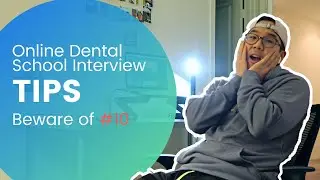 Online Dental School Interview Tips - Beware of #10