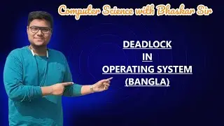DEADLOCK IN OPERATING SYSTEM (BANGLA)