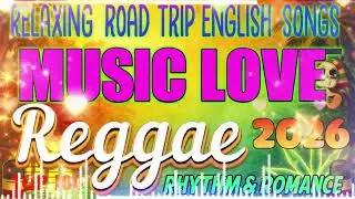 REGGAE MUSIC MIX 2026🎸 NEW REGGAE LOVE SONGS 🔔 ALL TIME FAVORITE REGGAE SONGS 2025