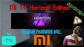 Mi Tv Horizon Malayalam | New TV Series | Display | Features | Launch | Amazing Features |