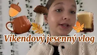 Víkendový jesenný vlog🍁