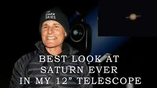 BEST LOOK EVER AT SATURN IN MY 12
