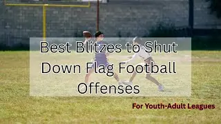 Best Blitzes to Pressure the QB and Shut Down Flag Football Offenses #7v7football