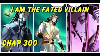 I Am the Fated Villain Chapter 300|Manhua Comic