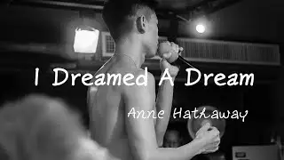I dreamed a Dream (Les Mis&eacute;rables) Cover by ZK TU {MALE VERSION}
