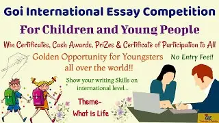 International Goi Essay Contest For Children & Youngsters- Win Certificates, Cash Awards, PriZes!!