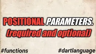 Dart Function Parameter Types #1 (Positional Parameters)
