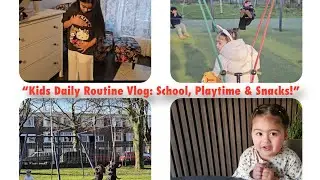 A Fun Day in the Life of Kids | School, Play & Snacks Daily Vlog&rdquo; #KidsDailyRoutine #DailyVlog #Kid