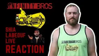 SHIA LABEOUF REACTION | Infinity Bro Robbie | Infinity Bros