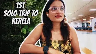 Kerala Solo Trip: From Dream to Reality | My Story