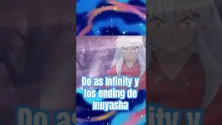 No se enojen porque no puse las versiones en latino 🙏🏼 #inuyasha #doasinfinity #anime