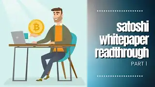 Satoshi Whitepaper Readthrough Part 1