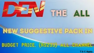 DEN Networks Budget Price Suggestive Pack Launch in RS233 All Channel. T & C Apply.