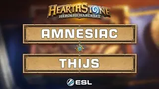 Hearthstone - Amnesiac vs Thijs - ESL King of the Hill - Week 1 Finals