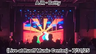 AJR - Betty (Live at Ruoff Music Center) - 7/31/25