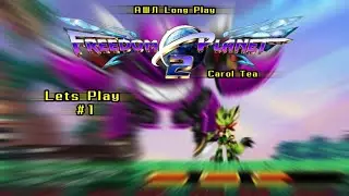 Freedom Planet 2 Lets Play #1 (Carol Tea) (Наконец-то Игра Вышла =))
