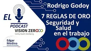 Podcast - IDEAS 📢 Vision Zero con Rodrigo Godoy 7 Reglas de oro Seguridad y Salud en el Trabajo
