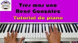 Tres Mas Uno - Tutorial Piano (Ren&eacute; Gonz&aacute;lez)