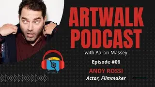 ArtWalk Podcast (EP #06) Andy Rossi: {Dead Bodies and L.A. Stories}