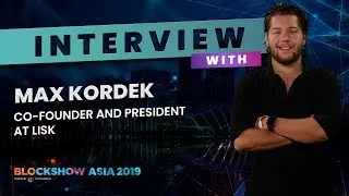 Max Kordek | Lisk | BlockShow Asia 2019