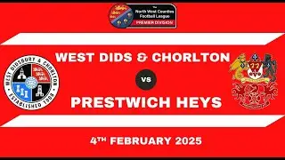 Non-League Match Highlights | West Didsbury & Chorlton vs Prestwich Heys | 04/02/2025