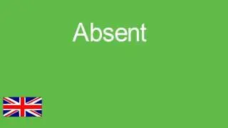 absent pronunciation in various accents