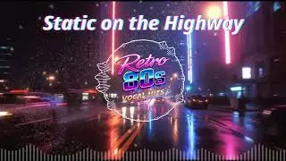 Static on the Highway &ndash; Retro 80s Vocal Synth-Pop | US/UK Inspired