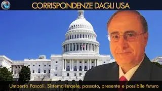 Umberto Pascali: Sistema Israele, passato, presente e possibile futuro