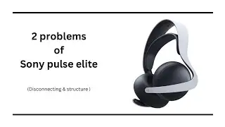 Sony pulse elite flaws