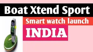 Boat Xtend Sport smart watch launch india || Tech Braking News