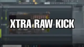 XTRA RAW KICK TUTORIAL